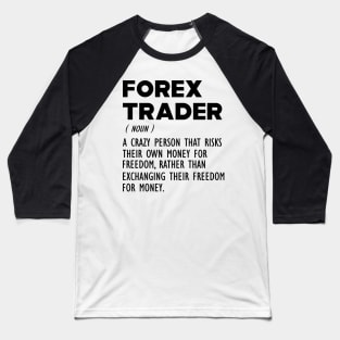 Forex Trader  Definition Baseball T-Shirt